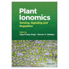 Plant Ionomics: Sensing Signaling and Regulation, 威立