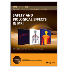 Safety and Biological Effects in MRI, Wiley