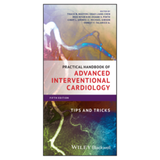 Practical Handbook of Advanced Interventional Cardiology: Tips and Tricks 5th Edition, Wiley