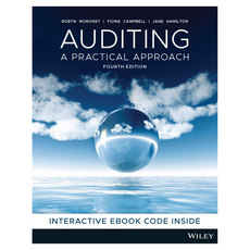 Auditing: A Practical Approach Print and Interactive E-Text 4th Edition, Wiley