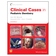 Clinical Cases in Pediatric Dentistry, 兒科臨床病例.., 「Moursi，Amr M.，Truesdale，A.。」, Wiley-Blackwell