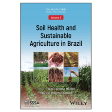 Soil Health and Sustainable Agriculture in Brazil, Wiley