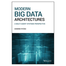 Modern Big Data Architectures : A Multi-Agent Systems Perspective, Wiley