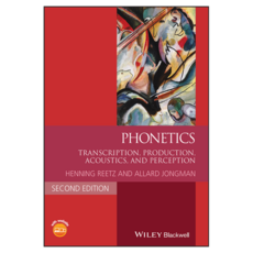 Phonetics: Transcription Production Acoustics and Perception 2nd Edition, Wiley