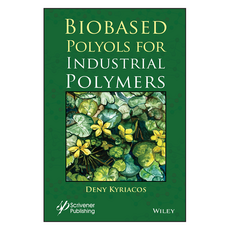 Biobased Polyols for Industrial Polymers, Wiley