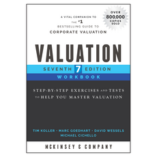 Valuation Workbook: Step-by-Step Exercises and Tests to Help You Master Valuation 7th Edition, Wiley