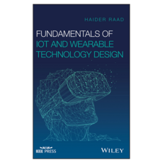Fundamentals of IoT and Wearable Technology Design, Wiley