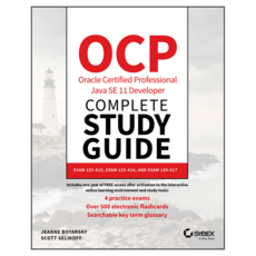 OCP Oracle Certified Professional Java SE 11 Developer Complete Study Guide: Exam 1Z0-815 Exam 1Z0-816 and Exam 1Z0-817, Wiley