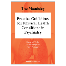 The Maudsley Practice Guidelines for Physical Health Conditions in Psychiatry, 와일리