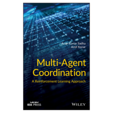 Multi-Agent Coordination : A Reinforcement Learning Approach, Wiley
