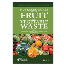 Nutraceuticals from Fruit and Vegetable Waste, 威利