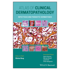 Atlas of Clinical Dermatopathology : Infectious and Parasitic Dermatoses, Wiley
