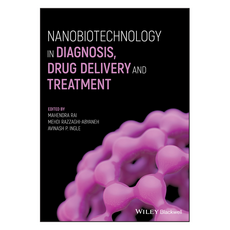 Nanobiotechnology in Diagnosis Drug Delivery and Treatment, Wiley