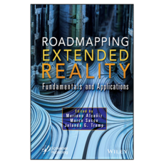 Roadmapping Extended Reality: Fundamentals and Applications, 威立