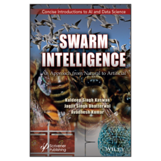 Swarm Intelligence: An Approach from Natural to Artificial, Wiley