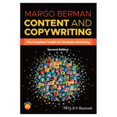 Content and Copywriting: The Complete Toolkit for Strategic Marketing 2nd Edition