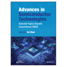 Advances in Semiconductor Technologies: Selected Topics Beyond Conventional CMOS, 와일리