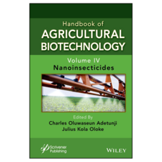 Handbook of Agricultural Biotechnology Volume 4 : Nanoinsecticides, Wiley