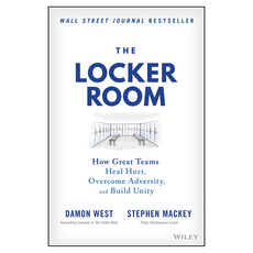 The Locker Room : How Great Teams Heal Hurt Overcome Adversity and Build Unity, 와일리