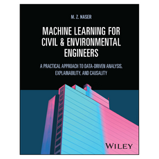 Machine Learning for Civil and Environmental Engineers : A Practical Approach to Data-Driven Analysis Explainability and Causality