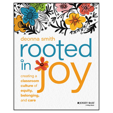 Rooted in Joy : Creating a Classroom Culture of Equity Belonging and Care, 와일리