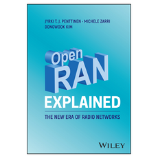 Open RAN Explained : The New Era of Radio Networks, Wiley