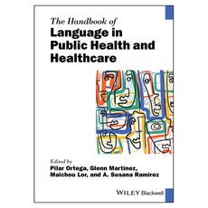 The Handbook of Language in Public Health and Healthcare, Wiley