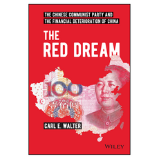 The Red Dream : The Chinese Communist Party and the Financial Deterioration of China, 와일리