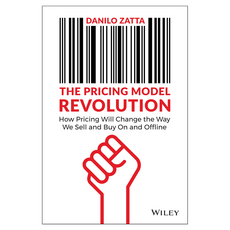The Pricing Model Revolution: How Pricing Will Change the Way We Sell and Buy On and Offline, Wiley