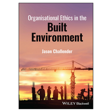 Organisational Ethics in the Built Environment, 와일리