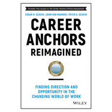 Career Anchors Reimagined: Finding Direction and Opportunity in the Changing World of Work 5th Edition, Wiley