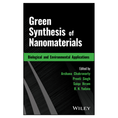 Green Synthesis of Nanomaterials: Biological and Environmental Applications, Wiley