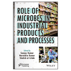 Role of Microbes in Industrial Products and Processes, Wiley