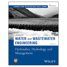 Water and Wastewater Engineering Volume 1 : Hydraulics Hydrology and Management 4th Edition, Wiley
