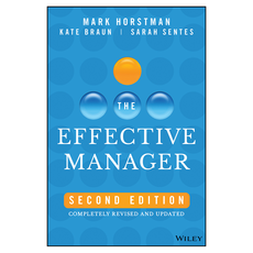 The Effective Manager : Completely Revised and Updated 2nd Edition, Wiley