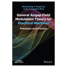 General Airgap Field Modulation Theory for Electrical Machines: Principles and Practice, Wiley