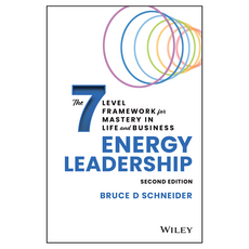 Energy Leadership: The 7 Level Framework for Mastery In Life and Business 2nd Edition, Wiley