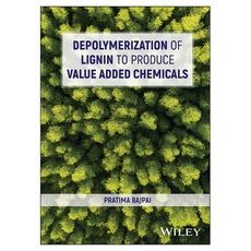 Depolymerization of Lignin to Produce Value Added Chemicals, 威利