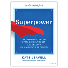 Superpower : An Inspiring Story to Overcome Self-Doubt and Unleash Your Authentic Greatness, 와일리