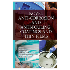 Novel Anti-Corrosion and Anti-Fouling Coatings and Thin Films, 와일리