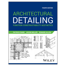 Architectural Detailing : Function Constructability Aesthetics 4th Edition