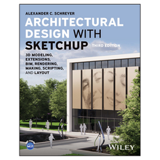 Architectural Design with SketchUp: 3D Modeling Extensions BIM Rendering Making Scripting and Layout 3rd Edition, 와일리