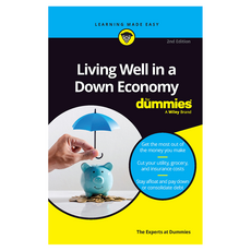 Living Well in a Down Economy For Dummies 2nd Edition, 와일리