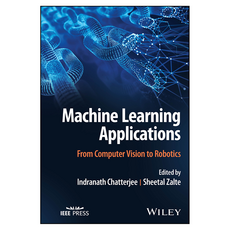 Machine Learning Applications : From Computer Vision to Robotics, Wiley
