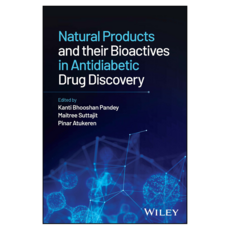Natural Products and their Bioactives in Antidiabetic Drug Discovery, Wiley