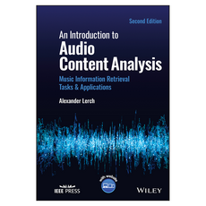 An Introduction to Audio Content Analysis: Music Information Retrieval Tasks and Applications 2nd Edition, 와일리