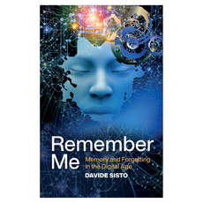 Remember Me : Memory and Forgetting in the Digital Age 양장, Wiley