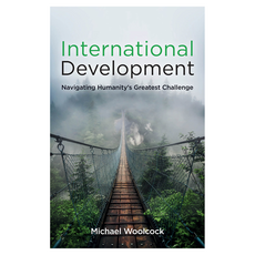 International Development : Navigating Humanity's Greatest Challenge 양장, Wiley