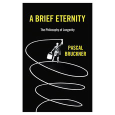 A Brief Eternity : The Philosophy of Longevity, Wiley