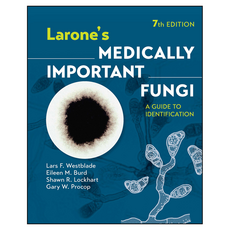 Larone's Medically Important Fungi : A Guide to Identification 7th Edition, Wiley